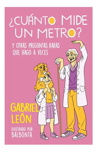 Libro: ¿cuánto Mide Un Metro? Y Otras Preguntas Raras Que A