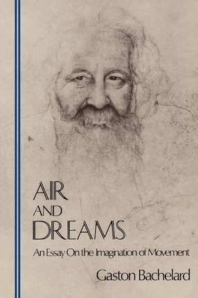 Air And Dreams : An Essay On The Imagination Of Movement - G
