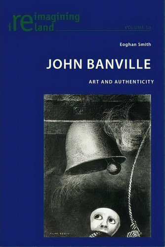 John Banville, De Eoghan Smith. Editorial Peter Lang Ag Internationaler Verlag Der Wissenschaften, Tapa Blanda En Inglés