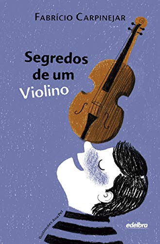 Libro Segredos De Um Violino De Carpinejar Fabrício Edelbra