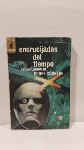 Encrucijadas Del Tiempo - Groff Conklin - Ed.molino