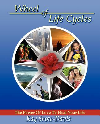 Libro Wheel Of Life Cycles: The Power Of Love To Heal You...