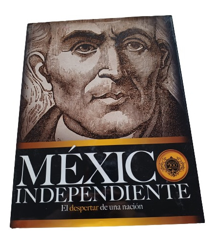 México Independiente: El Despertar De Una Nación (Usado)