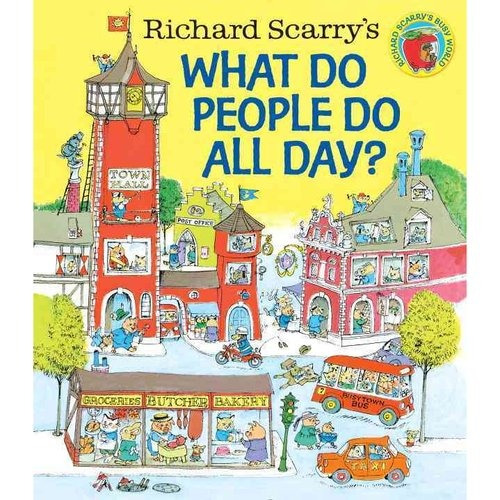 Richard Scarry Es Lo Que Hacen Las Personas De Todo El Día?