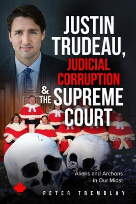 Libro Justin Trudeau, Judicial Corruption And The Supreme...