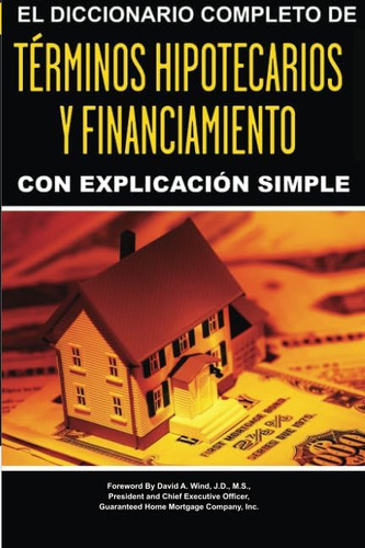 Libro: El Diccionario Completo De Terminos Hipotecarios Y Fi