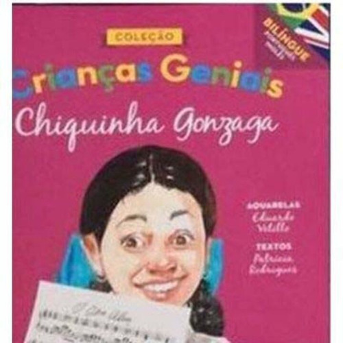 Crianças Geniais - Chiquinha Gonzaga, De Rodrigues, Patricia. Editora Pé Da Letra Em Português