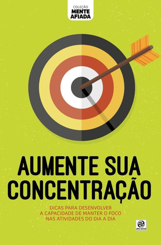 Coleção mente afiada - Aumente sua Concentração, de Astral, Alto. Astral Cultural Editora Ltda, capa mole em português, 2019