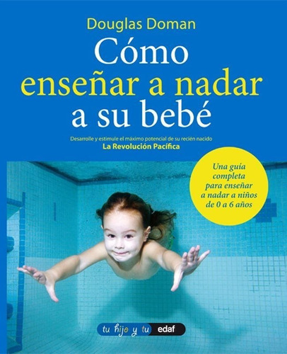 Como Enseñar A Nadar A Su Bebe - Douglas Doman