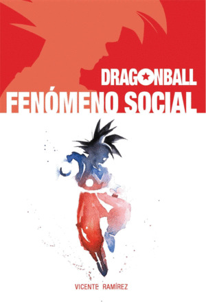 Libro Dragon Ball: Fenómeno Social