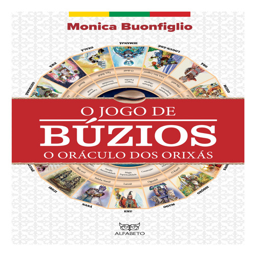 Monica Buonfiglioo Jogo De Buzios O Oraculo Dos Orixas: O Jogo De Buzios O Oraculo Dos Orixas, De Monica Buonfiglio. Editora Alfabeto, Capa Mole, Edição 1 Edição Em Português, 2022