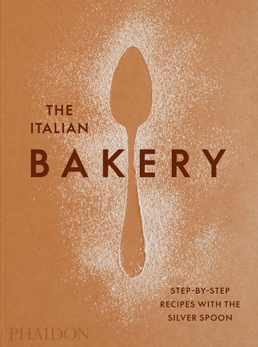 The Italian Bakery, De , La Cuchara De Plata. Editorial Phaidon Press Limited, Tapa Dura En Inglés