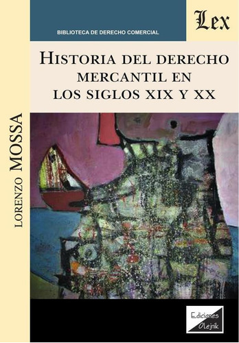 Historia Del Derecho Mercantil En Los Siglos Xix Y Xx - L...