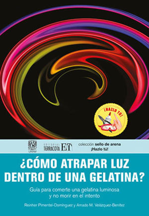 Libro Como Atrapar Luz Dentro De Una Gelatina. Guia Para Zku