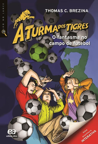 O fantasma no campo de futebol, de Brezina, Thomas. Série Olho no Lance - A turma dos Tigres Editora Somos Sistema de Ensino, capa mole em português, 2014