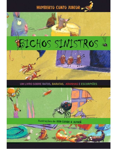 Bichos Sinistros: Um Livro Sobre Ratos, Baratas, Aranhas E Escorpiões, De Conzo Junior, Humberto. Editora Wmf Martins Fontes, Capa Mole, Edição 1ª Edição - 2011 Em Português