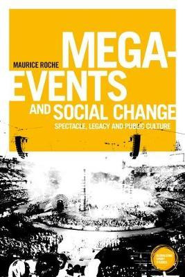 Libro Mega-events And Social Change : Spectacle, Legacy A...