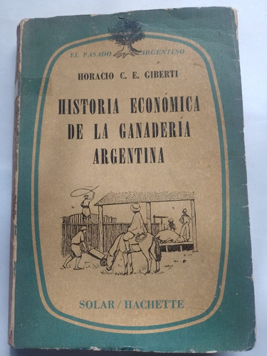 Historia Economica De La Ganaderia Argentina - Giberti - Hac