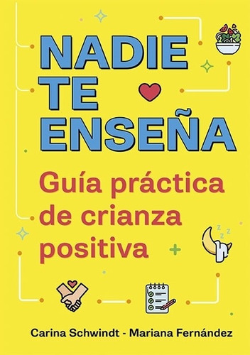 Nadie Te Enseña - Guia Practica De Crianza Positiva