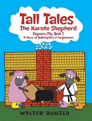 Tall Tales, The Karate Shepherd, De Walter Rouzer. Editorial Peak Wave Publishing, Tapa Dura En Inglés