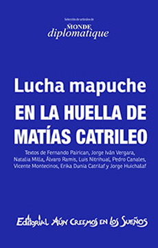 Lucha Mapuche. En La Huella De Matias Catrileo