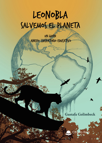 Leonobla: Salvemos Nuestro Planeta, De Golimbeck Gustafa.. Grupo Editorial Círculo Rojo Sl, Tapa Blanda En Español