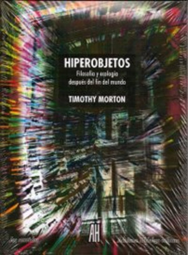 Hiperobjetos, Thimoty Morton, Ah