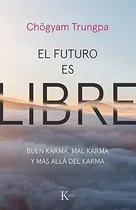 Comprar Libro El Futuro Es Libre , Buen Karma , Mal Karma , Mas Alla
