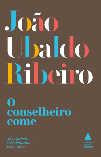 O conselheiro come, de João Ubaldo Ribeiro. Editora Nova Fronteira, capa mole em português