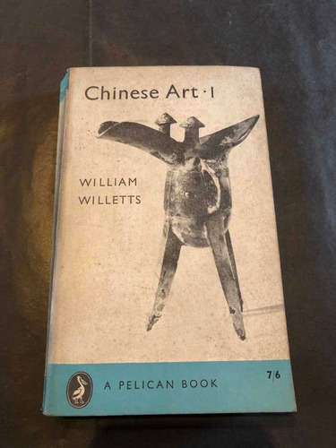 Antiguo Libro Chinese Art 1. William Willetts. 53833