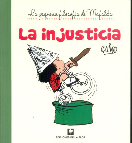 La Injusticia  (la Pequeña Filosofía De Mafalda) - Quino