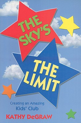 Libro The Sky's The Limit: Creating An Amazing Kid's Club...