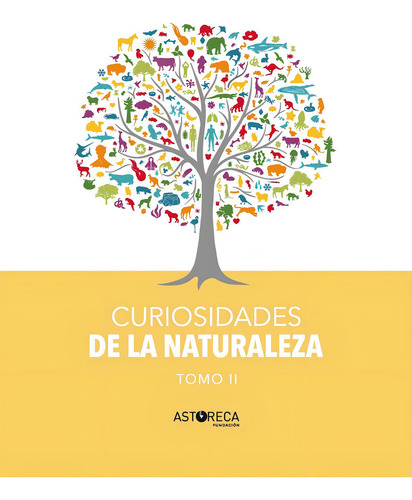 Curiosidades de la Naturaleza Tomo 2 Editorial Fundación Astoreca en español
