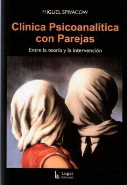 Clínica Psicoanalítica Con Parejas Miguel Spivacow  (lu)
