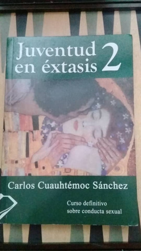 Juventud En Éxtasis 2-carlos Cuauhtémoc Sánchez