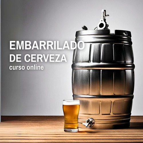 Curso Online - Embarrilado De Cerveza - Certificado