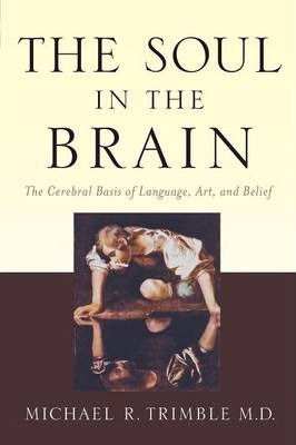 Libro The Soul In The Brain - Michael R. Trimble