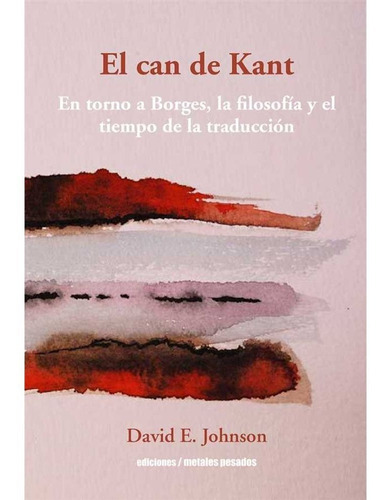 El Can De Kant, De David E Johnson., Vol. 1. Editorial Metales Pesados, Tapa Blanda En Español, 2019