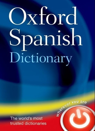 Oxford Spanish Dictionary (4Th Edition), de No Aplica. Editorial Oxford University Press, tapa dura en español/inglés, 2008