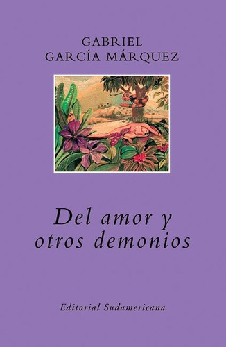 Del Amor Y Otros Demonios - Gabriel Garcia Marquez, de Gabriel García Márquez. Editorial Sudamericana en español