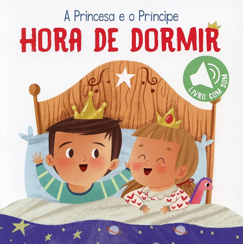 Hora de dormir: a princesa e o príncipe, de Books, Yoyo. Editora Brasil Franchising Participações Ltda em português, 2019