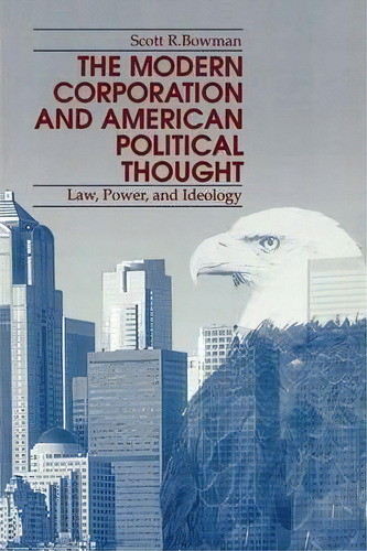 The Modern Corporation And American Political Thought, De Scott R. Bowman. Editorial Pennsylvania State University Press, Tapa Blanda En Inglés