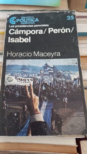 Cámpora Perón Isabel Horacio Maceyra Centro Editor 