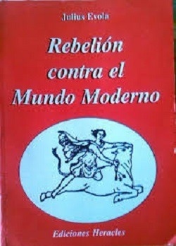 Julius Evola, Rebelión Contra El Mundo Moderno