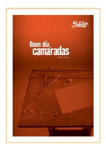 Buen Dia, Camaradas - Aldea Literaria, De Ondjaki. Editorial Cantaro, Tapa Blanda En Español, 2018