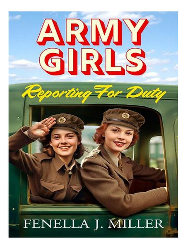 Army Girls: Reporting For Duty - The Army Girls (paper. Ew02