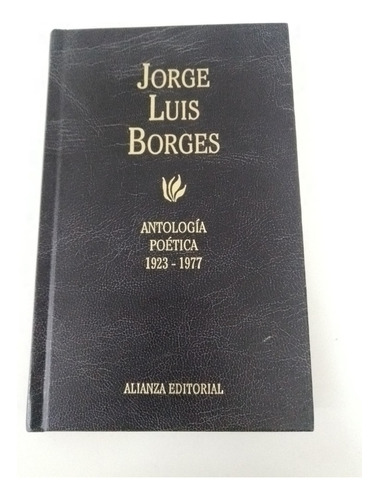 Jorge Luis Borges - Antología Poética 1923 - 1977 - Alianza 
