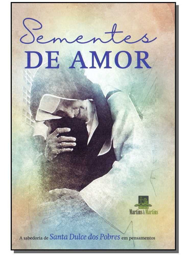 Sementes De Amor - Martins E Martins, De Silva; Gouveia; Avendano; (orgs.). Editora Martins E Martins Editora Em Português