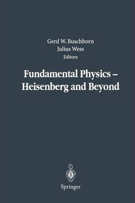 Libro Fundamental Physics - Heisenberg And Beyond : Werne...