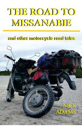 Libro The Road To Missanabie: And Other Motorcycle Road T...